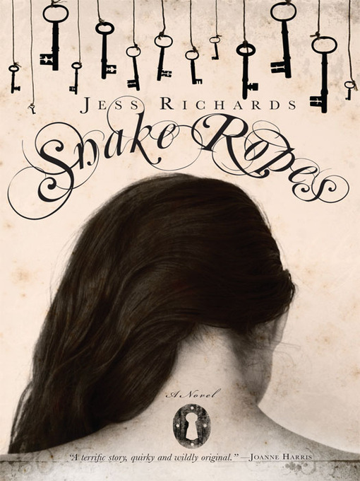 Title details for Snake Ropes by Jess Richards - Available